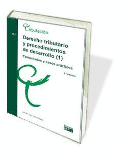 DERECHO TRIBUTARIO Y PROCEDIMIENTOS DE DESARROLLO (1). COMENTARIOS Y CASOS PRCT