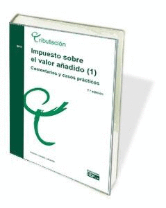 IMPUESTO SOBRE EL VALOR AADIDO (1). COMENTARIOS Y CASOS PRCTICOS