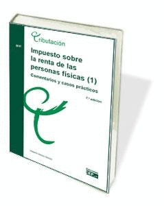 IMPUESTO SOBRE LA RENTA DE LAS PERSONAS FSICAS (I). COMENTARIOS Y CASOS PRCTIC