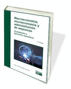 MACROECONOMA, MICROECONOMA Y ADMINISTRACIN DE EMPRESAS (CUESTIONES Y EJERCICI