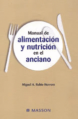 MANUAL DE ALIMENTACION Y NUTRICION EN EL ANCIANO