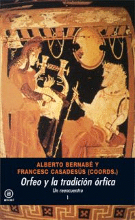 ORFEO Y LA TRADICION ORFICA - UN REENCUENTRO
