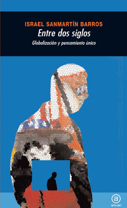 ENTRE DOS SIGLOS - GLOBALIZACION Y PENMIENT