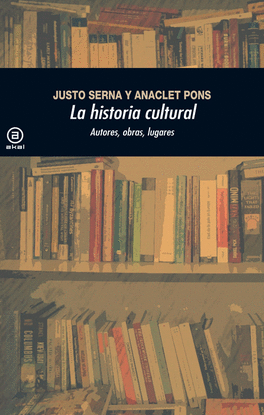 HISTORIA CULTURAL, LA - AUTORES, OBRAS, LUGAR