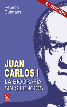 JUAN CARLOS I. LA BIOGRAFA