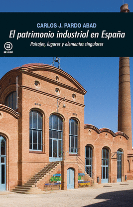 EL PATRIMONIO INDUSTRIAL EN ESPA�A