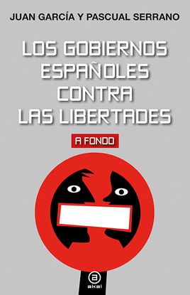 LOS GOBIERNOS ESPA�OLES CONTRA LAS LIBERTADES