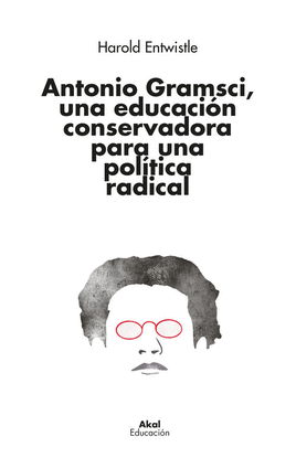 ANTONIO GRAMSCI UNA EDUCACION CONSERVADORA PARA POLITICA RA