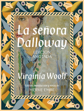 LA SEÑORA DALLOWAY. EDICION ANOTADA