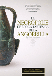 LA NECR�POLIS DE �POCA TART�SICA DE LA ANGORRILLA. ALCAL� DEL R�O, SEVILLA