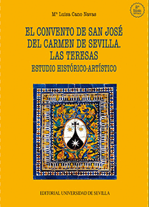 EL CONVENTO DE SAN JOS� DEL CARMEN DE SEVILLA. LAS TERESAS
