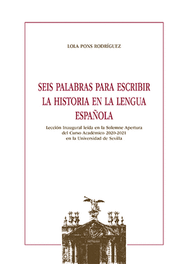 SEIS PALABRAS PARA ESCRIBIR LA HISTORIA EN LA LENGUA ESPAOLA