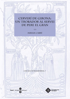 CERVER DE GIRONA: UN TROBADOR AL SERVEI DE PERE EL GRAN