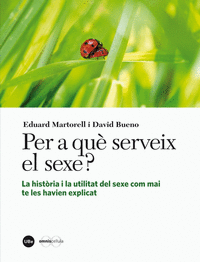 PER A QUE SERVEIX EL SEXE?