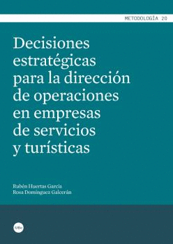 DECISIONES ESTRAT�GICAS PARA LA DIRECCI�N DE OPERACIONES EN EMPRESAS DE SERVICIO