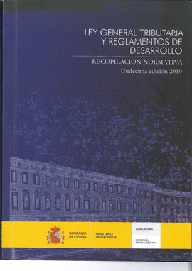 LEY GENERAL TRIBUTARIA Y REGLAMENTOS DE DESARROLLO. RECOPILACIN NORMATIVA