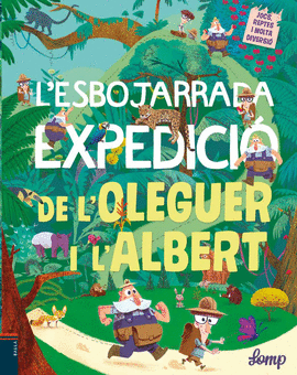 L'ESBOJARRADA EXPEDICI DE L'OLEGUER I L'ALBERT