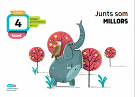 JUNTS SOM MILLORS 4 ANYS INFANTIL PROJECTE KUMI