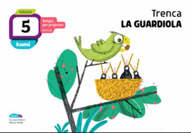 TRENCA LA GUARDIOLA 5 ANYS INFANTIL PROJECTE KUMI