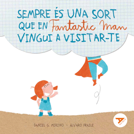 SEMPRE S UNA SORT QUE EN FANTASTIC MAN VINGUI A VISITAR-TE