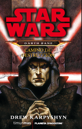 DARTH BANE. CAMINO DE DESTRUCCIN