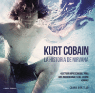 KURT COBAIN LA HISTORIA DE NIRVANA