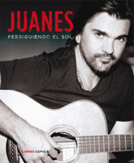 PERSIGUIENDO EL SOL JUANES