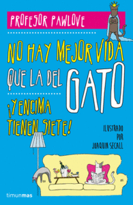 NO HAY MEJOR VIDA QUE LA DEL GATO Y