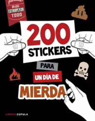 200 STICKERS PARA UN D�A DE MIERDA