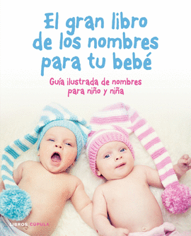 EL GRAN LIBRO DE LOS NOMBRES PARA TU BEB�