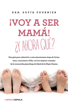 �VOY A SER MAMA! �Y AHORA QUE?