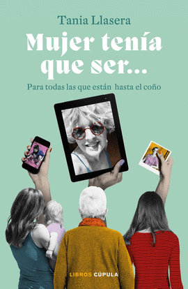 MUJER TEN�A QUE SER