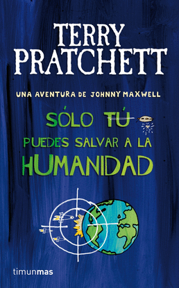 S�LO T� PUEDES SALVAR A LA HUMANIDAD