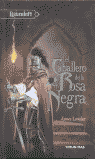 EL CABALLERO DE LA ROSA NEGRA