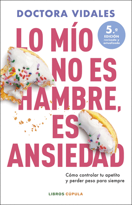 LO MO NO ES HAMBRE, ES ANSIEDAD. NUEVA EDICIN ACTUALIZADA