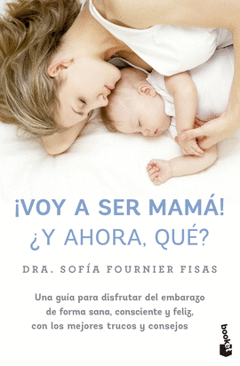 VOY A SER MAM! Y AHORA, QU?
