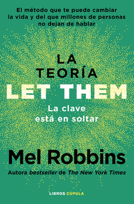 LA TEORA LET THEM. LA CLAVE EST EN SOLTAR