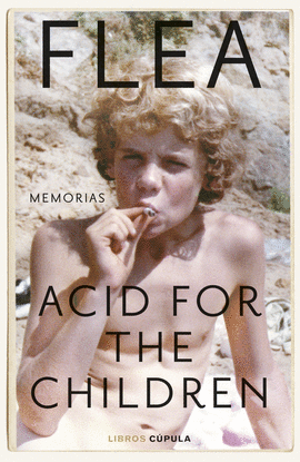 ACID FOR THE CHILDREN. EDICI�N TAPA BLANDA