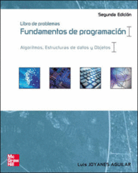 FUNDAMENTOS DE PROGRAMACION. LIBRO DE PROBLEMAS. ALGORITMOS. ESTRUCTURAS DE DATO