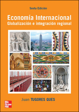 ECONOM{A INTERNACIONAL. GLOBALIZACI}N E INTEGRACI}N REGIONAL