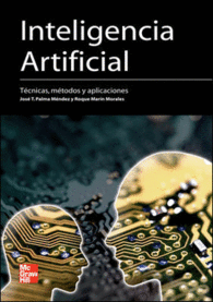 INTELIGENCIA ARTIFICIAL. TECNICAS. METODOS Y APLICACIONES