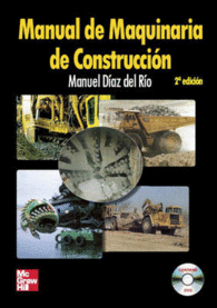 MANUAL DE MAQUINARIA DE CONSTRUCCION. 2 ED.
