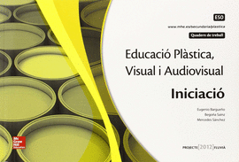 EDUCACIO PLASTICA. VISUAL I AUDIOVISUAL. INITCIACIO. QAUDERN.
