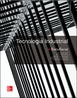 LA TECNOLOGIA INDUSTRIAL 1 BATXILLERAT. CALATUNYA. LLIBRE ALUMNE.