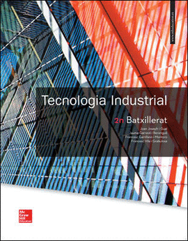 LA TECNOLOGIA INDUSTRIAL 2 BATXILLERAT. CATALUNYA.
