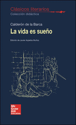 CLASICOS LITERARIOS. LA VIDA ES SUEO