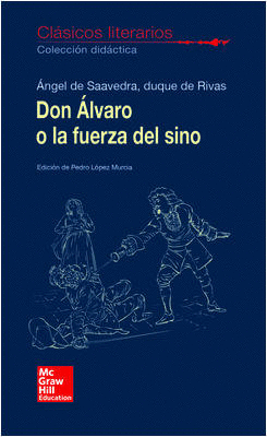 CLASICOS LITERARIOS. DON ALVARO O LA FUERZA DEL SINO