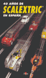 40 AOS DE SCALEXTRIC EN ESPAA