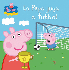 PEPPA PIG. UN CONTE - LA PEPA JUGA A FUTBOL