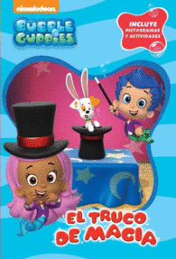EL TRUCO DE MAGIA (BUBBLE GUPPIES. PICTOGRAMAS 1)
